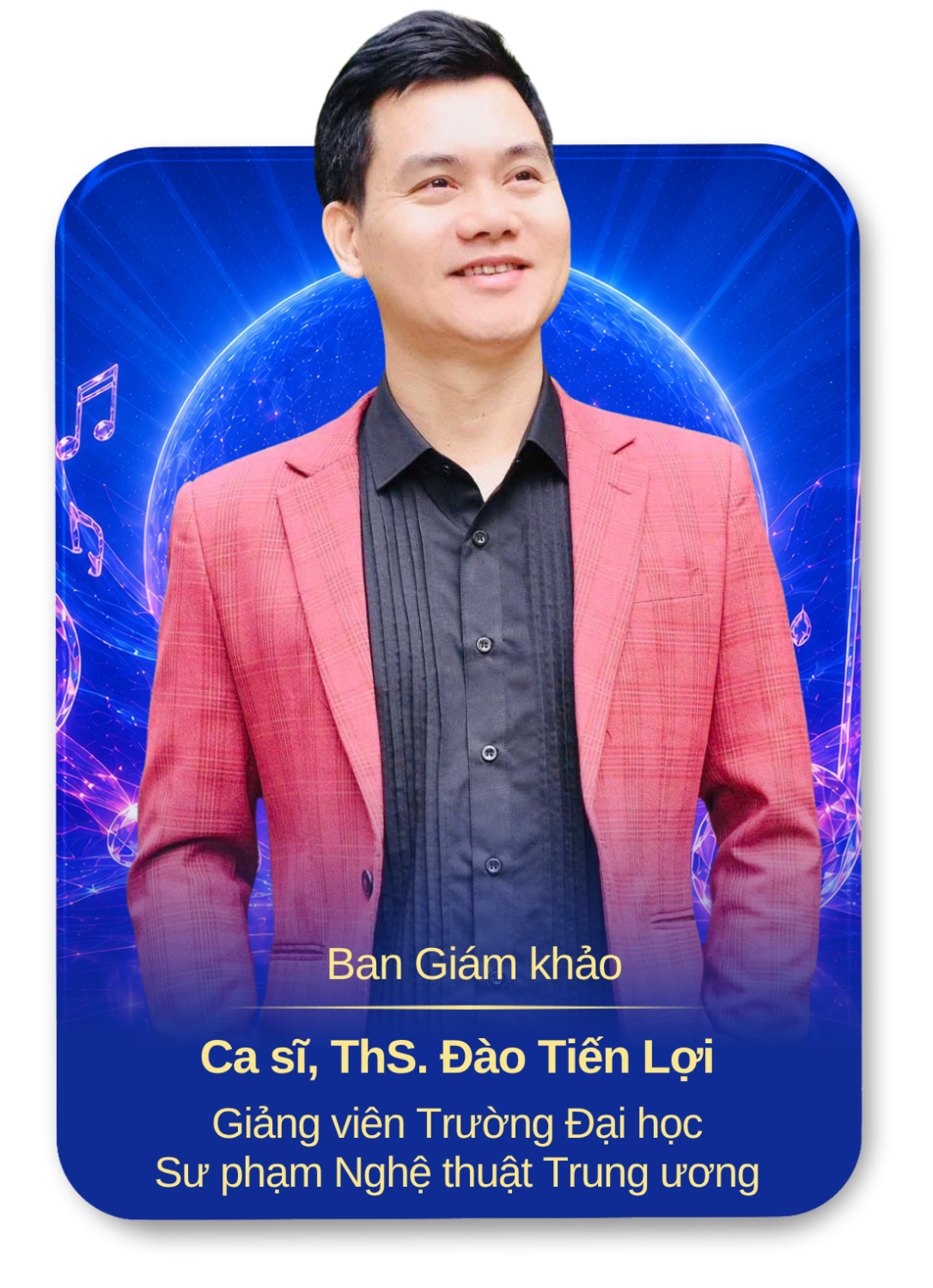 Ca sĩ, ThS. Đào Tiến Lợi