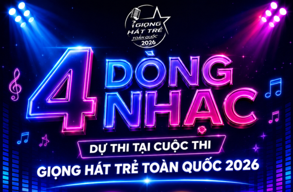 THỂ LOẠI ÂM NHẠC DỰ THI TẠI GIỌNG HÁT TRẺ TOÀN QUỐC 2026