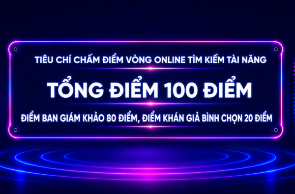 TIÊU CHÍ CHẤM ĐIỂM VÒNG ONLINE TÌM KIẾM TÀI NĂNG – CUỘC THI GIỌNG HÁT TRẺ TOÀN QUỐC 2026